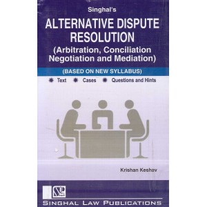 Singhal's Alternative Dispute Resolution (Arbitration, Conciliation Negotiation and Mediation) by Krishan Keshav | Dukki Law Notes
